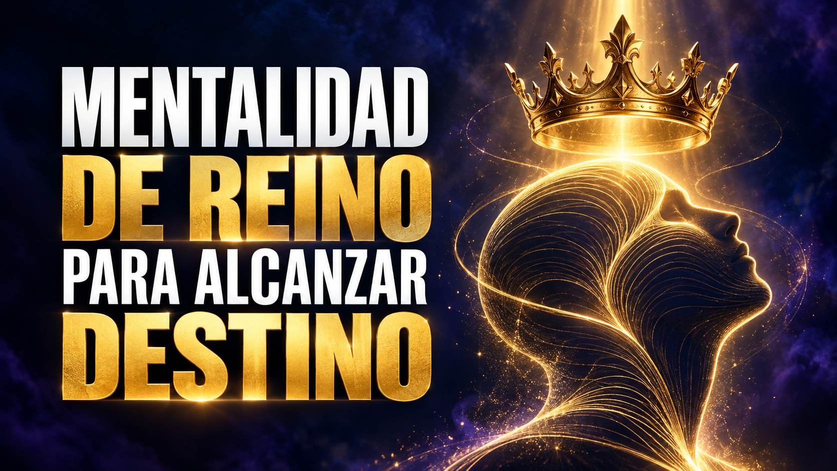 Mentalidad de Reino para Alcanzar Destino